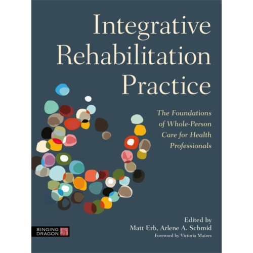 Jessica kingsley publishers Integrative Rehabilitation Practice (häftad, eng)