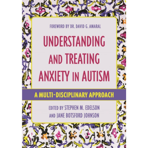 Jessica kingsley publishers Understanding and Treating Anxiety in Autism (häftad, eng)