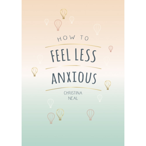 Summersdale Publishers How to Feel Less Anxious (häftad, eng)