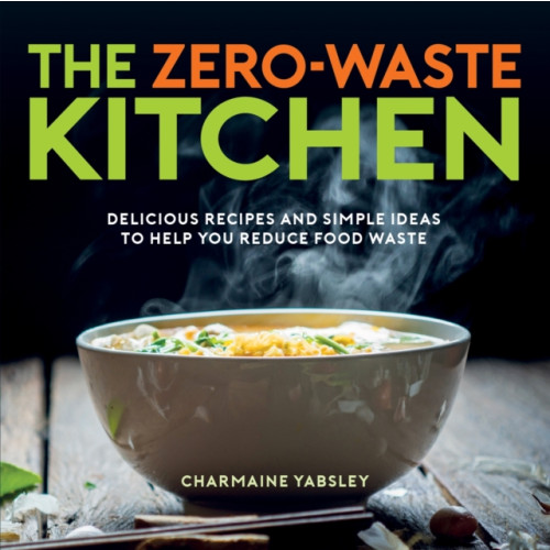 Octopus publishing group The Zero-Waste Kitchen (inbunden, eng)