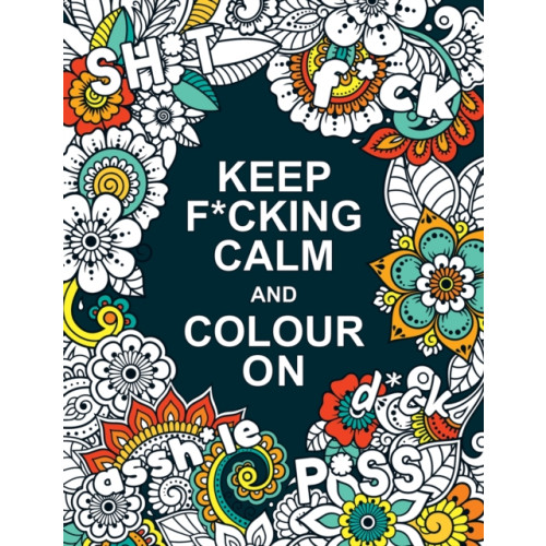 Octopus publishing group Keep F*cking Calm and Colour On (häftad, eng)