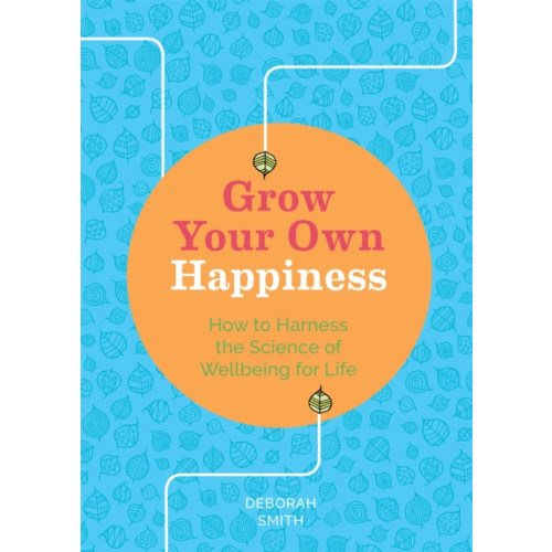 Octopus publishing group Grow Your Own Happiness (häftad, eng)