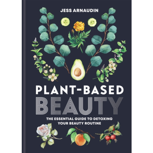 Octopus publishing group Plant-Based Beauty (inbunden, eng)