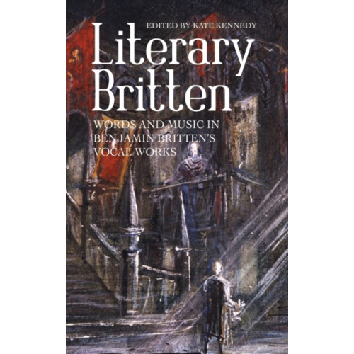 Boydell & Brewer Ltd Literary Britten (inbunden, eng)