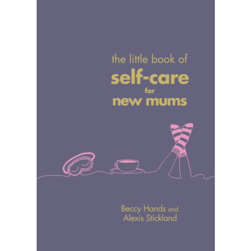 Ebury Publishing The Little Book of Self-Care for New Mums (inbunden, eng)