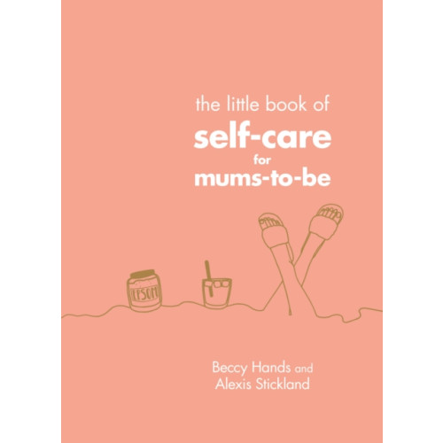 Ebury Publishing The Little Book of Self-Care for Mums-To-Be (inbunden, eng)