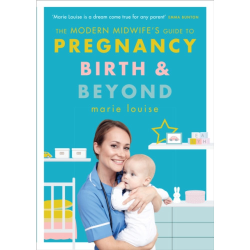 Ebury Publishing The Modern Midwife's Guide to Pregnancy, Birth and Beyond (häftad, eng)