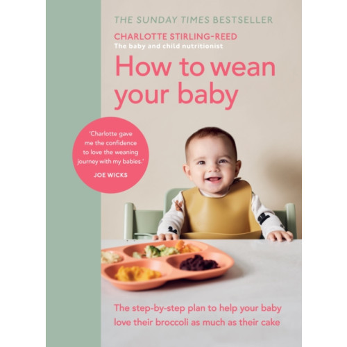 Ebury Publishing How to Wean Your Baby (inbunden, eng)