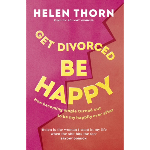 Ebury Publishing Get Divorced, Be Happy (inbunden, eng)