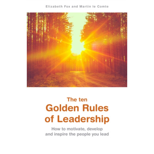 Troubador Publishing The ten Golden Rules of Leadership (häftad, eng)