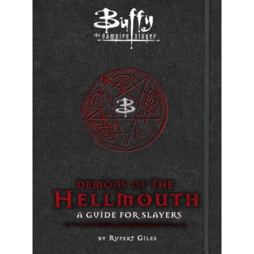 Titan Books Ltd Buffy the Vampire Slayer: Demons of the Hellmouth: A Guide for Slayers (inbunden, eng)