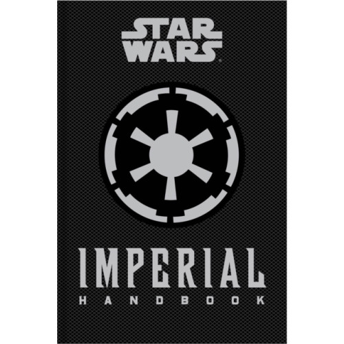 Titan Books Ltd Star Wars - The Imperial Handbook - A Commander's Guide (inbunden, eng)