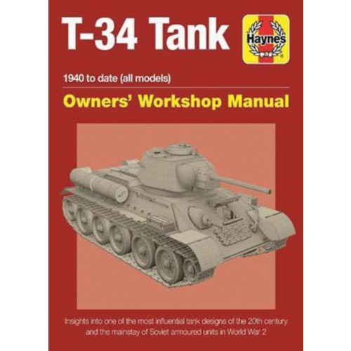 Haynes Publishing Group T-34 Tank Owners' Workshop Manual (inbunden)