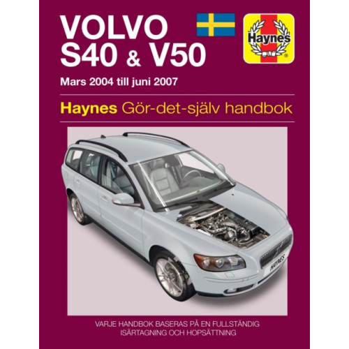 Haynes Publishing Group Volvo S40 and V50 Mars (2004 - Juni 2007) Haynes Repair Manual (svenske utgava) (häftad)