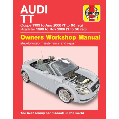 Haynes Publishing Group Audi TT (99 to 06) T to 56 Haynes Repair Manual (häftad, eng)