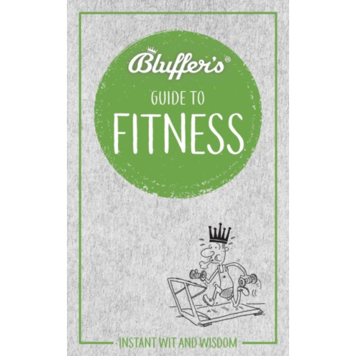 Haynes Publishing Group Bluffer's Guide to Fitness (häftad, eng)