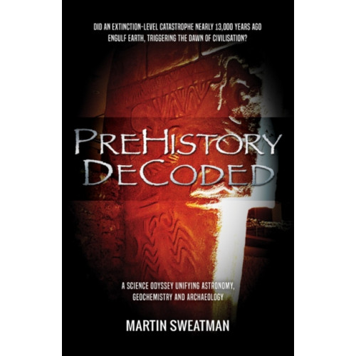 Troubador Publishing Prehistory Decoded (häftad, eng)