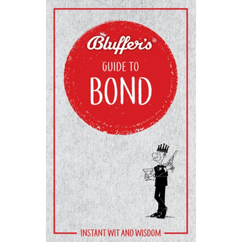 Haynes Publishing Group Bluffer's Guide to Bond (häftad, eng)