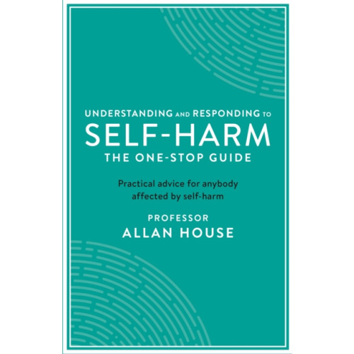 Profile Books Ltd Understanding and Responding to Self-Harm (häftad)
