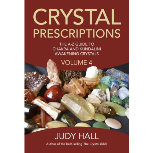 Collective Ink Crystal Prescriptions volume 4 – The A–Z guide to chakra balancing crystals and kundalini activation stones (häftad, eng)