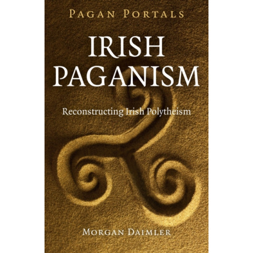 Collective Ink Pagan Portals – Irish Paganism – Reconstructing Irish Polytheism (häftad, eng)