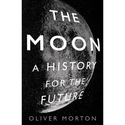 Profile Books Ltd The Moon (häftad, eng)