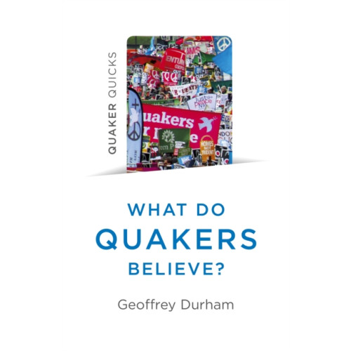 Collective Ink Quaker Quicks - What Do Quakers Believe? (häftad, eng)