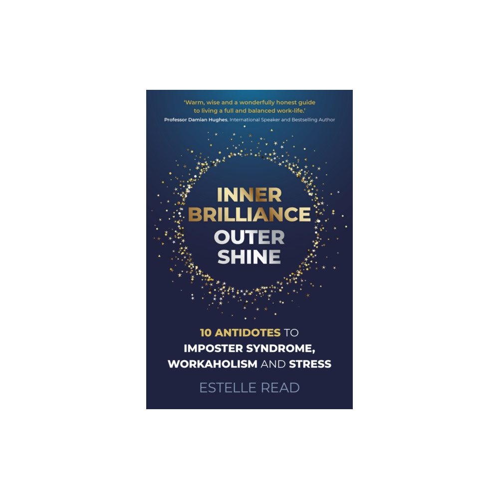 Produktbild för Inner Brilliance, Outer Shine - 10 Antidotes to Imposter Syndrome, Workaholism and Stress (häftad, eng)
