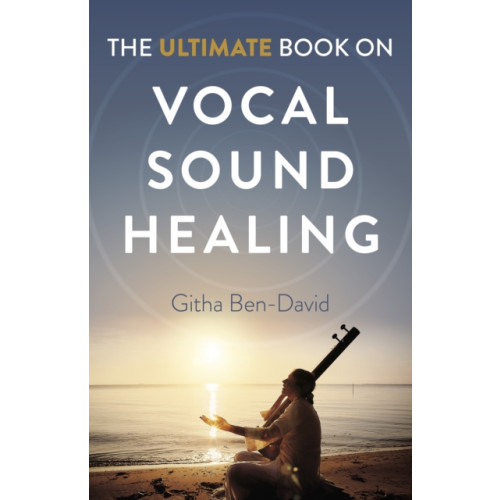 Collective Ink Ultimate Book on Vocal Sound Healing, The (häftad, eng)