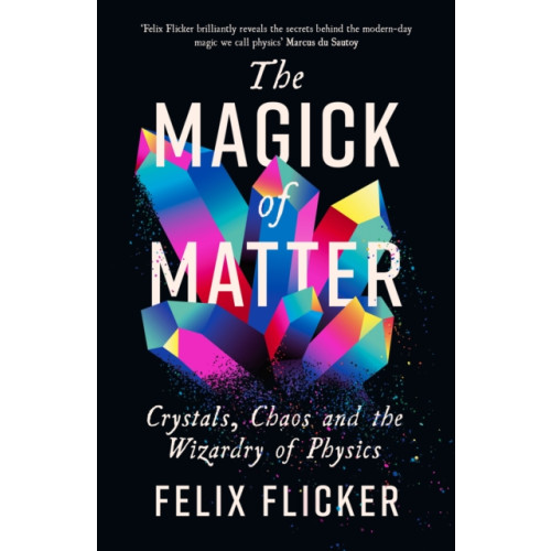 Profile Books Ltd The Magick of Matter (inbunden)