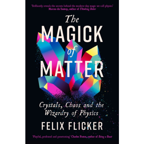Profile Books Ltd The Magick of Matter (häftad)