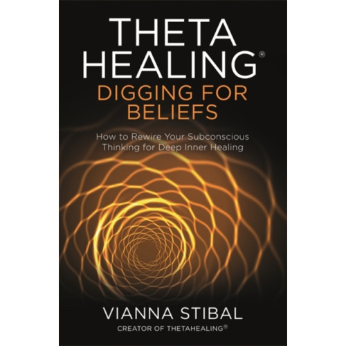 Hay House UK Ltd ThetaHealing®: Digging for Beliefs (häftad, eng)