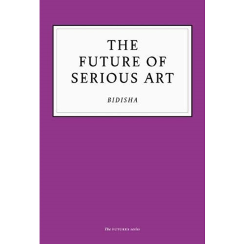 Unbound The Future of Serious Art (häftad, eng)