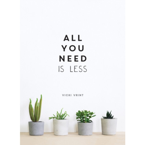 Summersdale Publishers All You Need is Less (inbunden, eng)