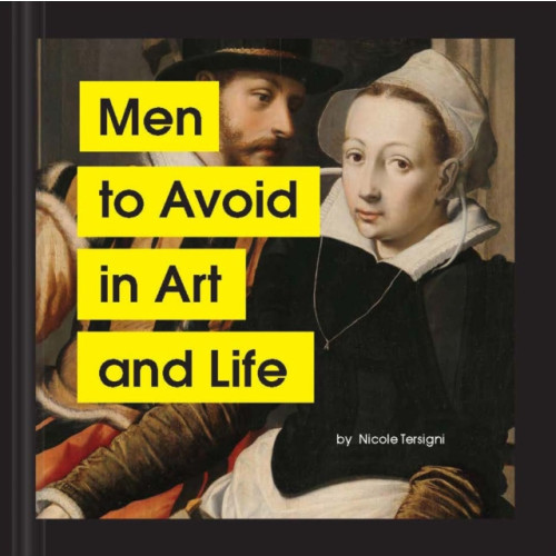 Chronicle Books Men to Avoid in Art and Life (inbunden, eng)