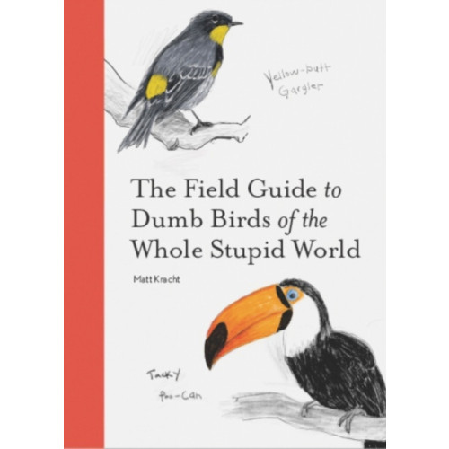 Chronicle Books The Field Guide to Dumb Birds of the Whole Stupid World (häftad, eng)