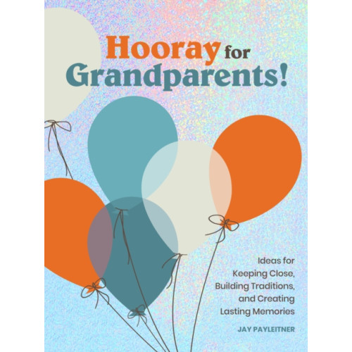 Chronicle Books Hooray for Grandparents (inbunden, eng)