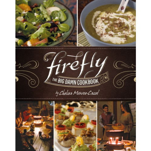 Titan Books Ltd Firefly - The Big Damn Cookbook (inbunden, eng)