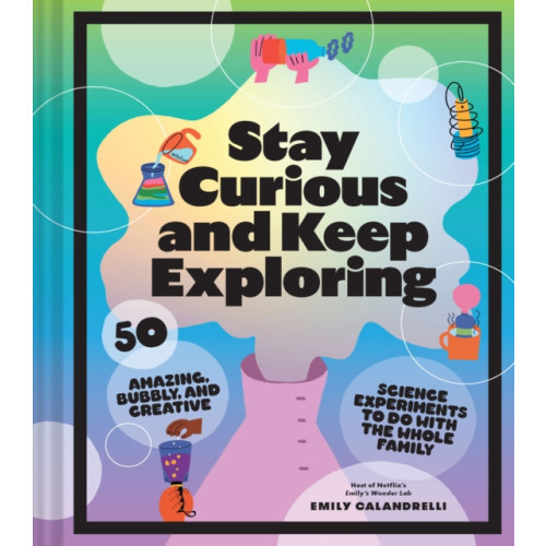 Chronicle Books Stay Curious and Keep Exploring (inbunden, eng)