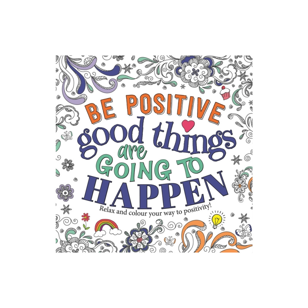 Produktbild för Be Positive: Good Things are Going to Happen (häftad, eng)
