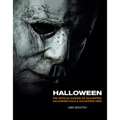 Titan Books Ltd Halloween: The Official Making of Halloween, Halloween Kills and Halloween Ends (inbunden, eng)