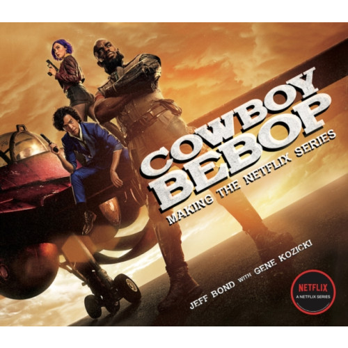 Titan Books Ltd Cowboy Bebop: Making The Netflix Series (inbunden, eng)