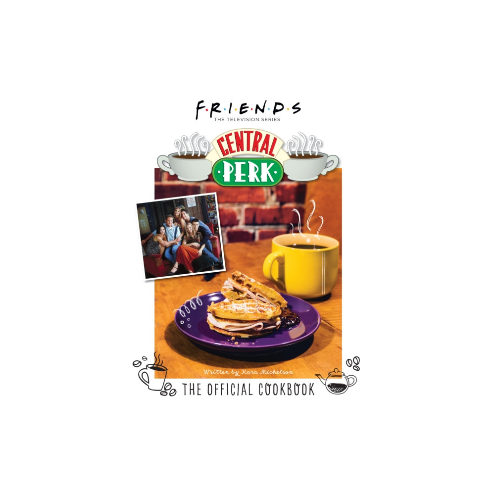 Produktbild för Friends: The Official Central Perk Cookbook (inbunden, eng)