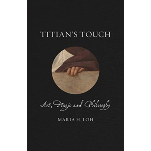 Reaktion Books Titian's Touch (inbunden, eng)