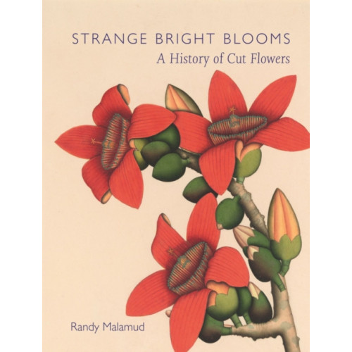 Reaktion Books Strange Bright Blooms (inbunden, eng)