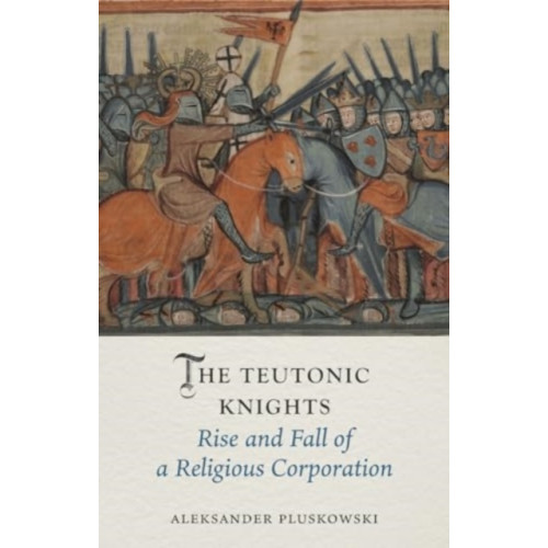 Reaktion Books The Teutonic Knights (inbunden, eng)