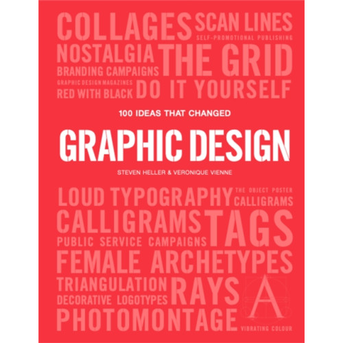 Laurence King Publishing 100 Ideas that Changed Graphic Design (häftad, eng)