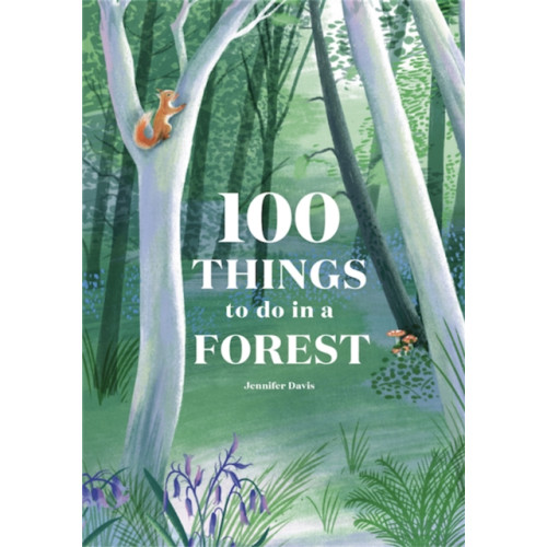 Orion Publishing Co 100 Things to do in a Forest (inbunden, eng)