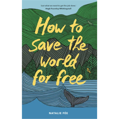 Orion Publishing Co How to Save the World For Free (häftad, eng)