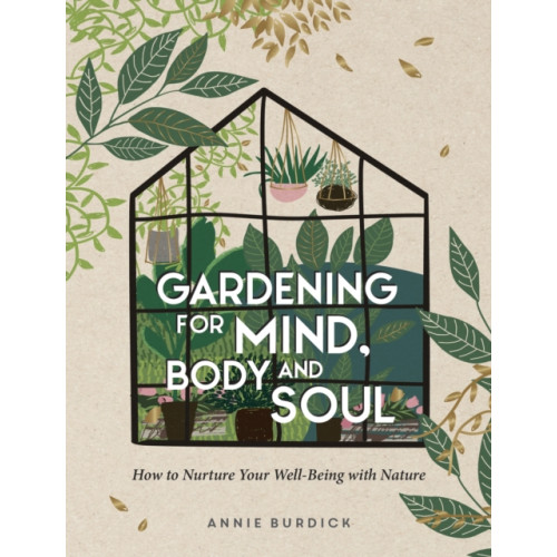 Summersdale Publishers Gardening for Mind, Body and Soul (inbunden, eng)